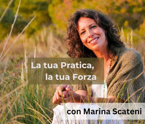 La tua pratica, la tua forza